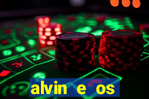 alvin e os esquilos 3 filme completo dublado